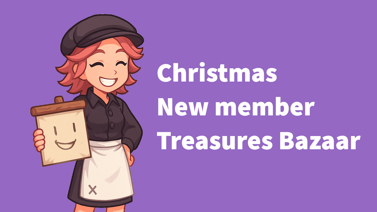 Atualização de Fim de Ano: Evento de Natal, Novo Membro e Treasures Bazaar